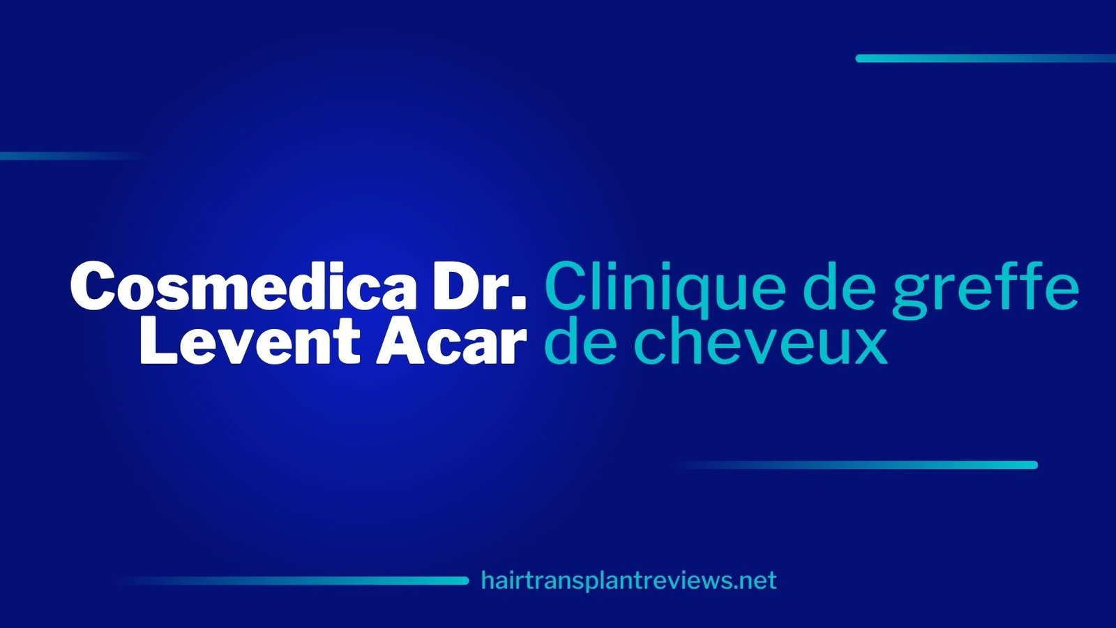 Cosmedica Clinic Dr Levent Acar Turquie – Avis, Prix, Techniques FUE et DHI (2025)