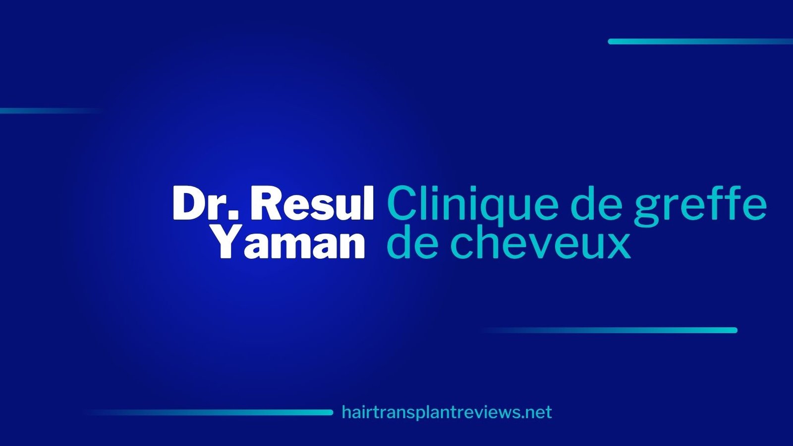 Dr. Resul Yaman Clinic – Avis, Coûts et Ce Qu'il Faut Savoir (2025)
